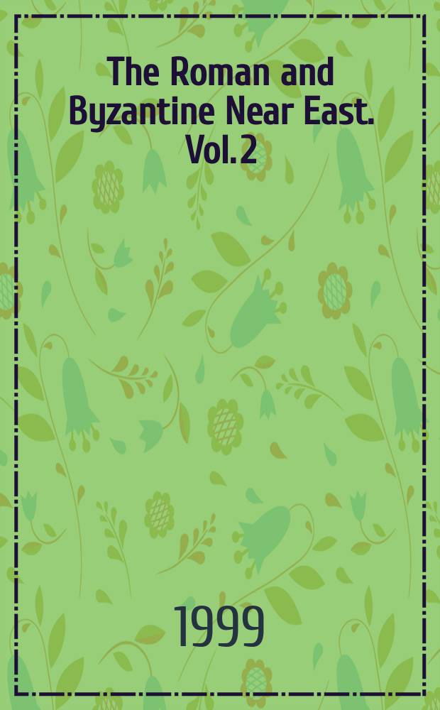 The Roman and Byzantine Near East. Vol. 2 : Some recent archaeological research