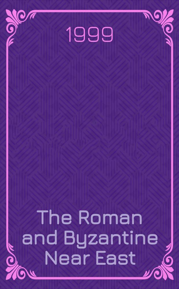 The Roman and Byzantine Near East = Римский и византийский Ближний Восток