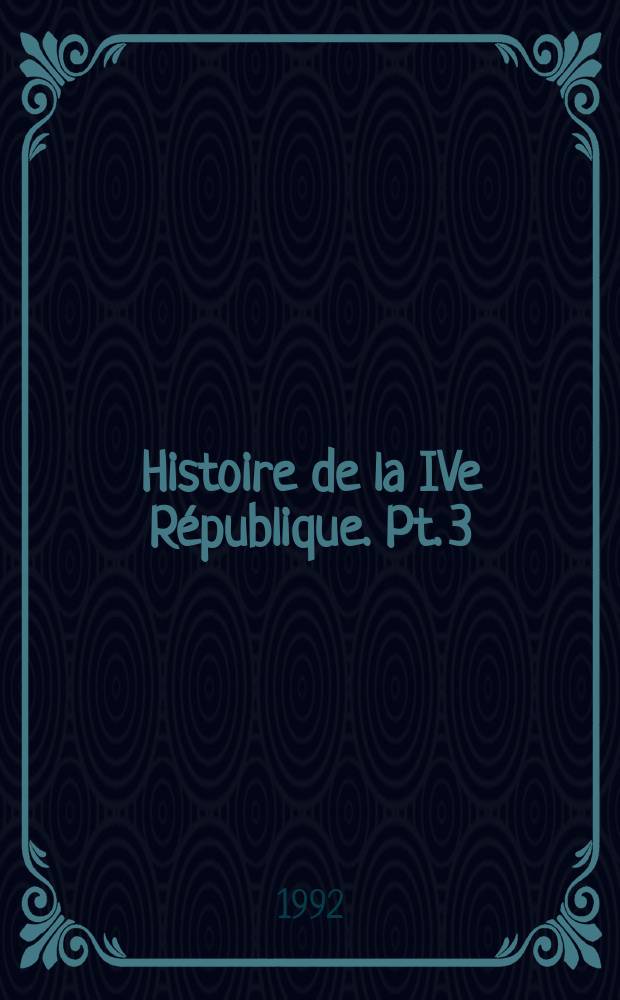 Histoire de la IVe République. Pt. 3 : La République des tourmentes (1954-1959) = Республика потрясений (1954-1959).
