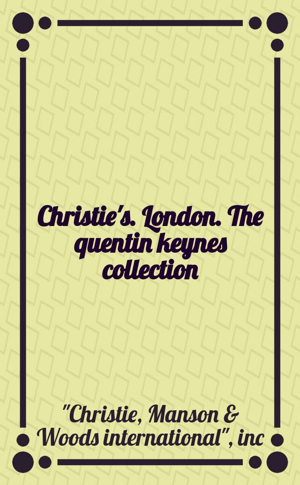 Christie's. London. The quentin keynes collection