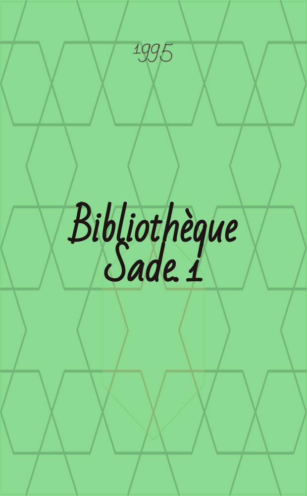 Bibliothèque Sade. 1 : Papiers de famille