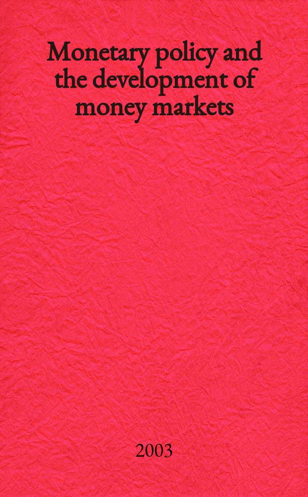 Monetary policy and the development of money markets = денежная политика и рост денежного рынка
