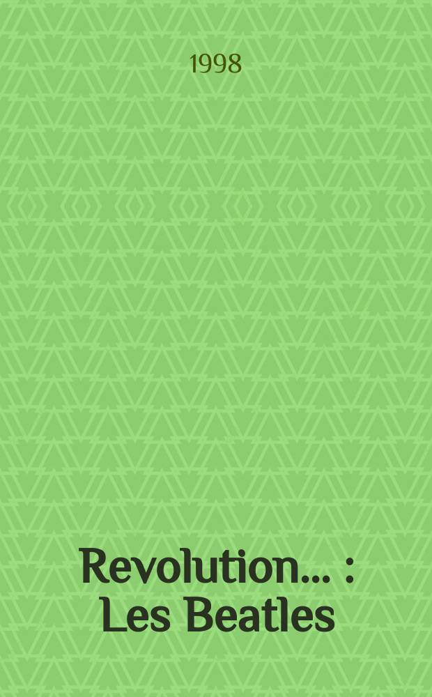 Revolution ... : Les Beatles = Битлз