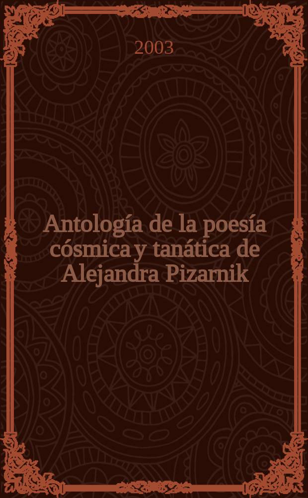 Antología de la poesía cósmica y tanática de Alejandra Pizarnik