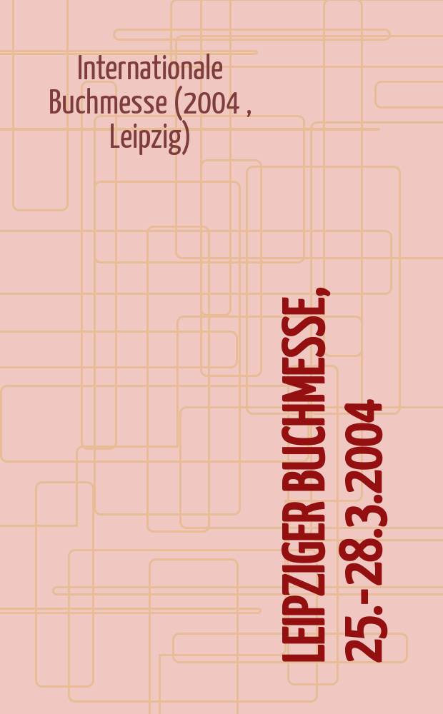 Leipziger Buchmesse, 25.-28.3.2004 : Katalog Who's who = Книжная ярмарка в Лейпциге