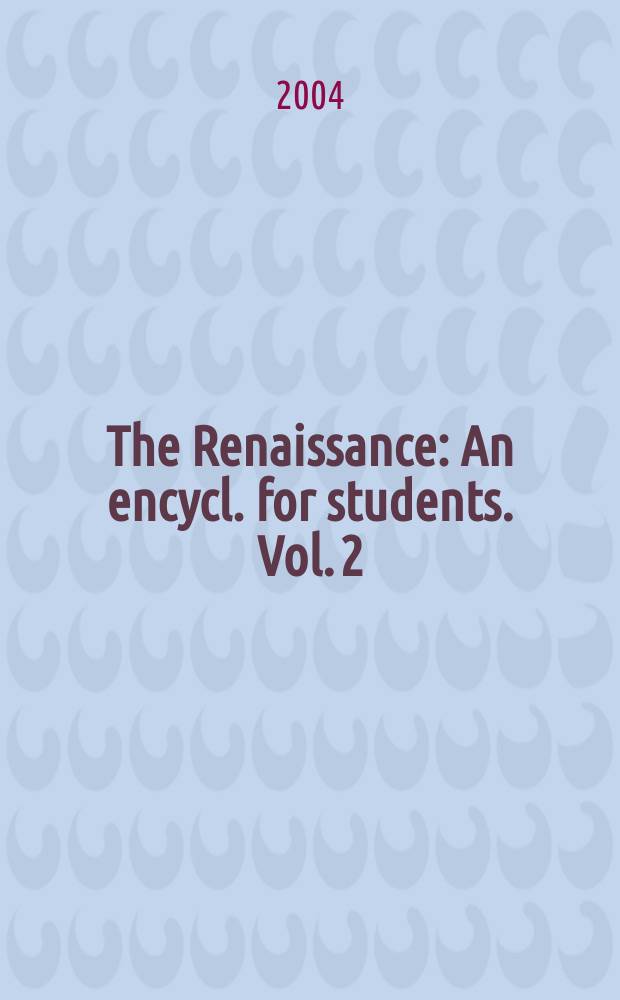 The Renaissance : An encycl. for students. Vol. 2 : Daily life - Julius II
