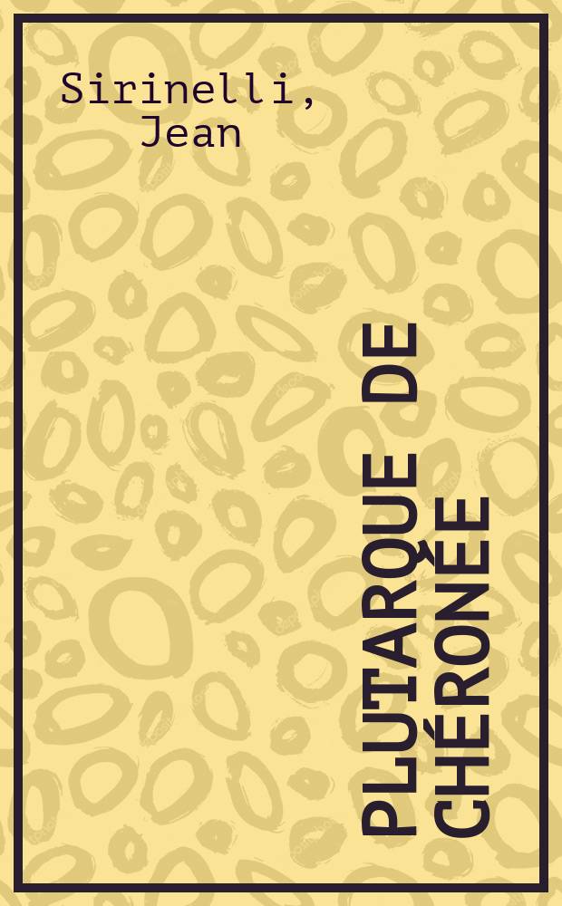 Plutarque de Chéronée : Un philosophie dans le siècle = Плутарх из Херонеи