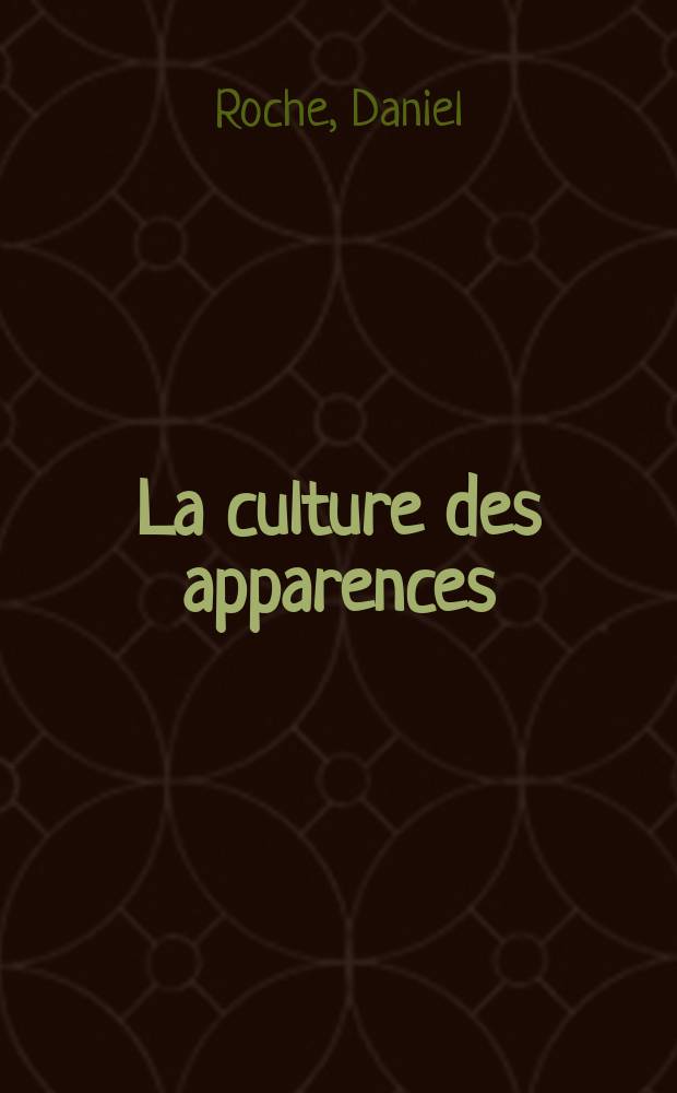 La culture des apparences : Une histoire du vêtement (XVII-e - XVIII-e s.) = Культура одежды. История костюма 17 - 18 вв.
