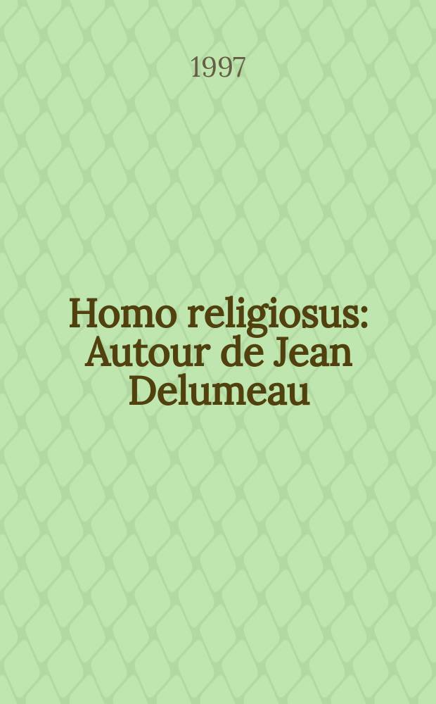 Homo religiosus : Autour de Jean Delumeau = Человек религиозный