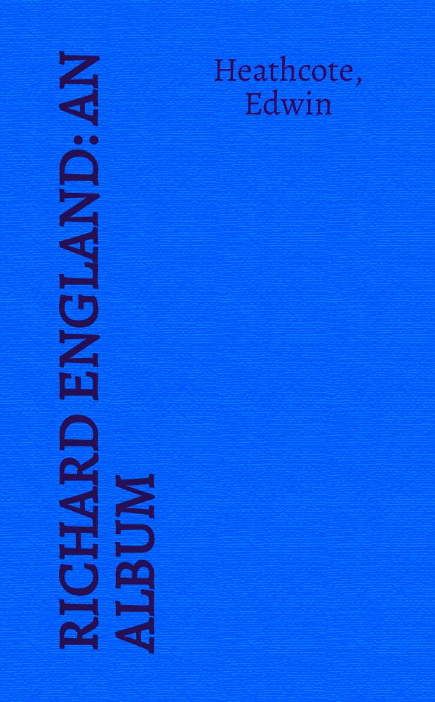 Richard England : An album = Ричард Инглэнд.