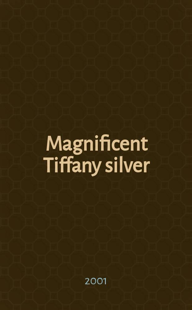 Magnificent Tiffany silver = Прекрасное серебро Тиффани