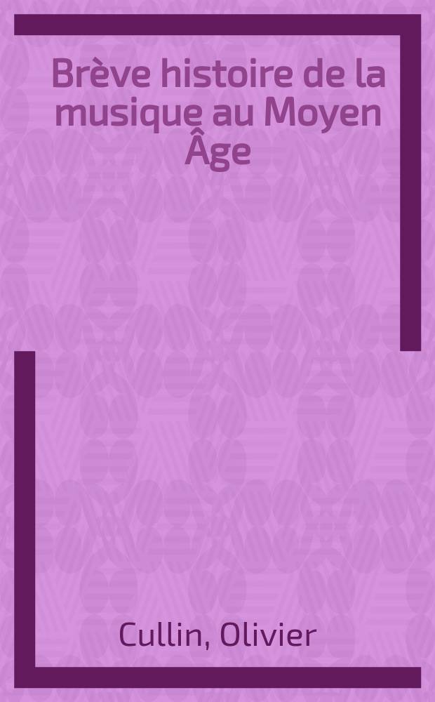 Brève histoire de la musique au Moyen Âge = Краткая история средневековой музыки