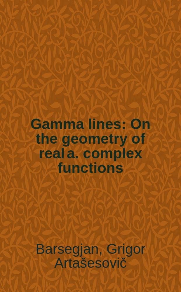 Gamma lines : On the geometry of real a. complex functions