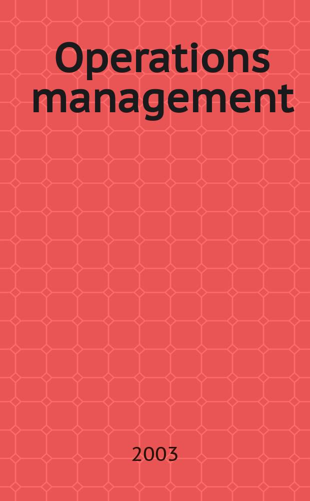 Operations management : Crit. perspectives on business a. management. Vol. 1
