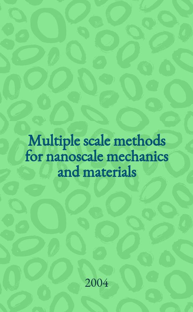 Multiple scale methods for nanoscale mechanics and materials