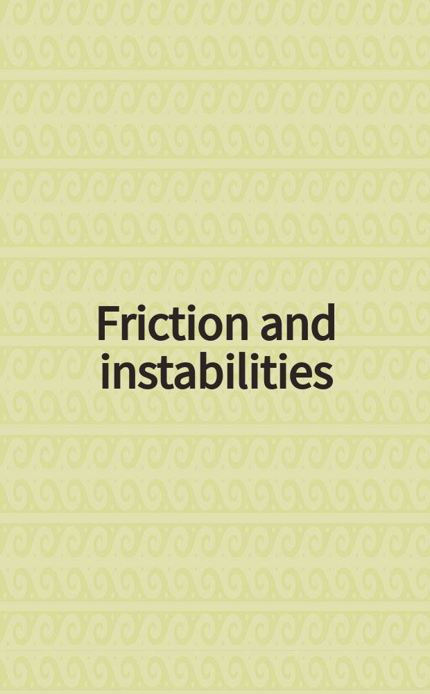 Friction and instabilities : Lectures notes of an Advanced summer school that took place in Udine, Italy, in July 3-7, 2000