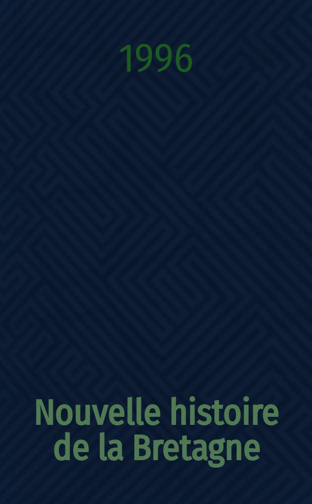 Nouvelle histoire de la Bretagne = История Бретани