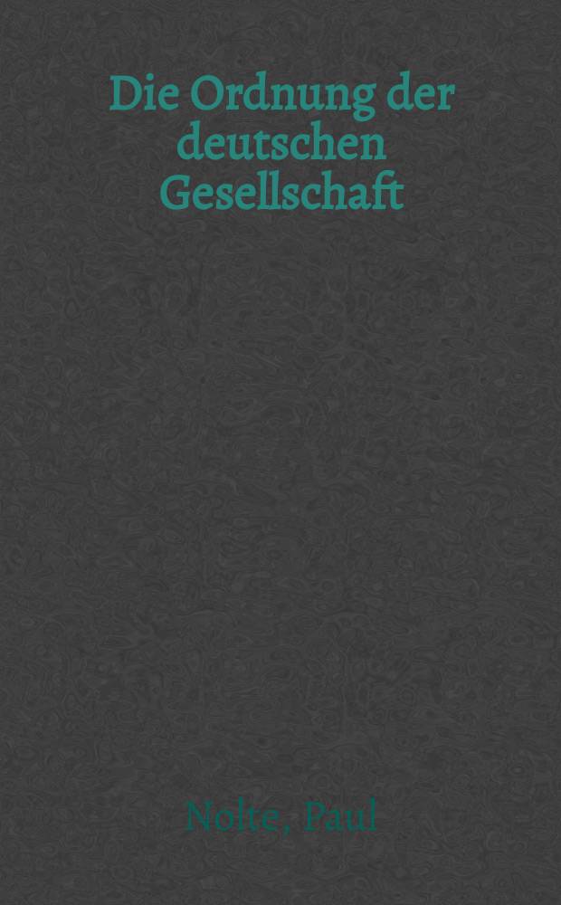 Die Ordnung der deutschen Gesellschaft : Selbstentwurf u. Selbstbeschreibung im 20. Jh = Порядок немецкого общества: Автопортреты и автобиография, 20 век