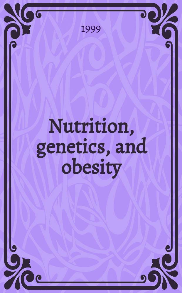 Nutrition, genetics, and obesity = Питание, генетика и ожирение.