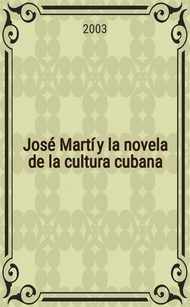 José Martí y la novela de la cultura cubana = Хосе Марти и роман в культуре Кубы