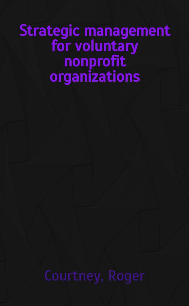 Strategic management for voluntary nonprofit organizations = Стратегическое управление для валюнтаристских некоммерческих организаций