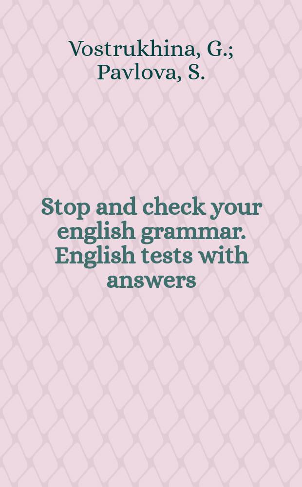 Stop and check your english grammar. English tests with answers