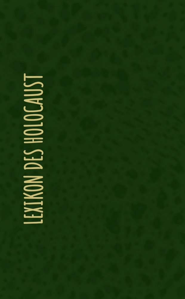 Lexikon des Holocaust = Словарь Холокоста