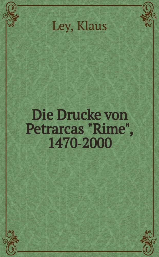 Die Drucke von Petrarcas "Rime", 1470-2000 = Издания лирики Петрарки(Rime) 1470-2000