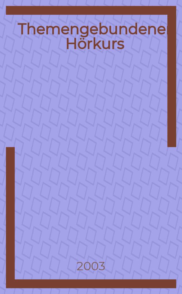 Themengebundener Hörkurs : [Учеб. пособие]. T. 2