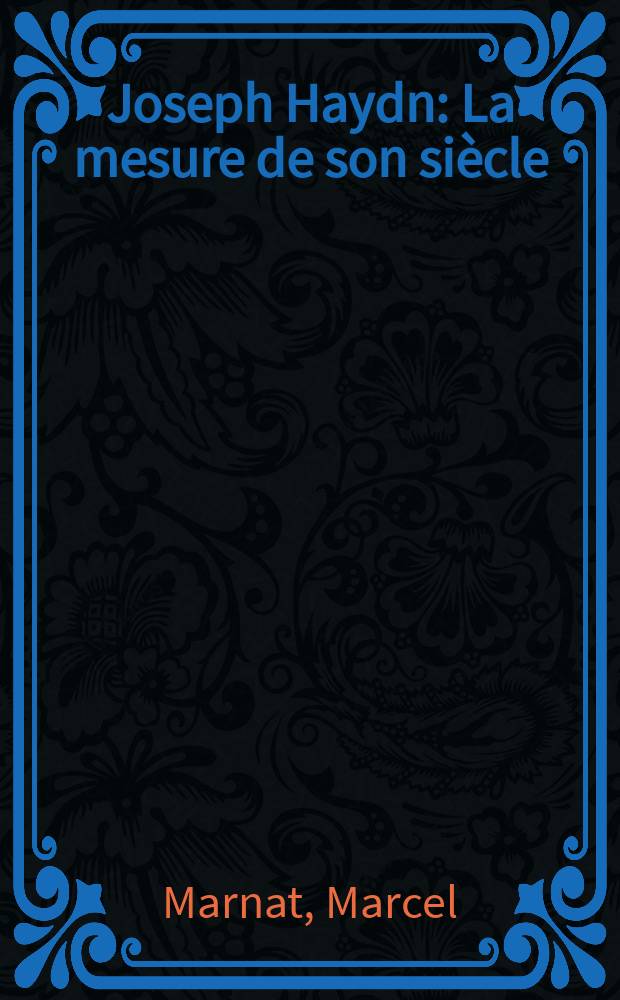Joseph Haydn : La mesure de son siècle = Иозеф Гайдн