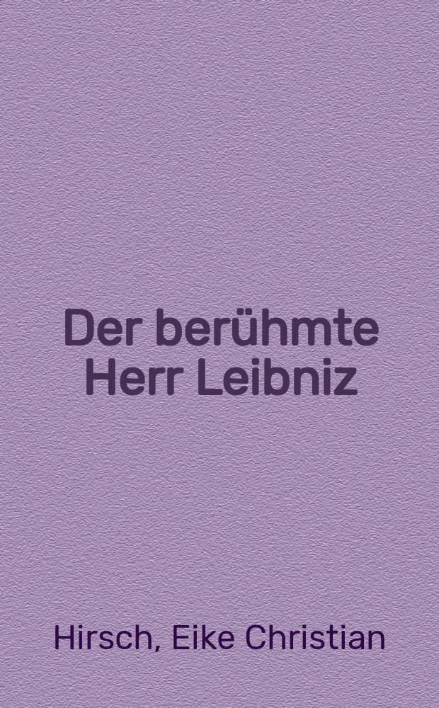 Der berühmte Herr Leibniz : Eine Biographie = Лейбниц: Биография