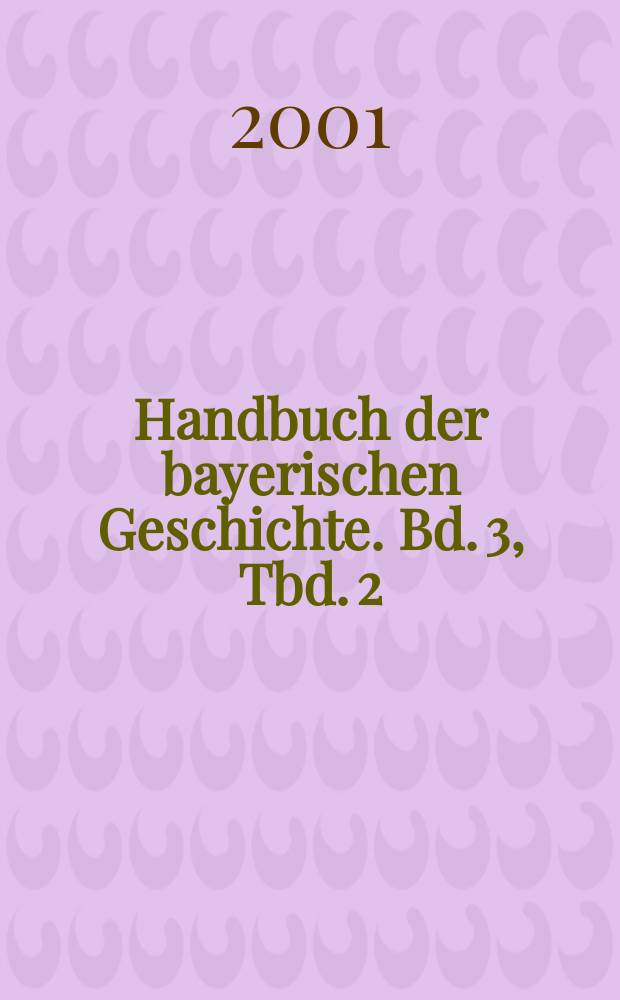 Handbuch der bayerischen Geschichte. Bd. 3, Tbd. 2 : Geschichte Schwabens bis zum Ausgang des 18. Jahrhunderts
