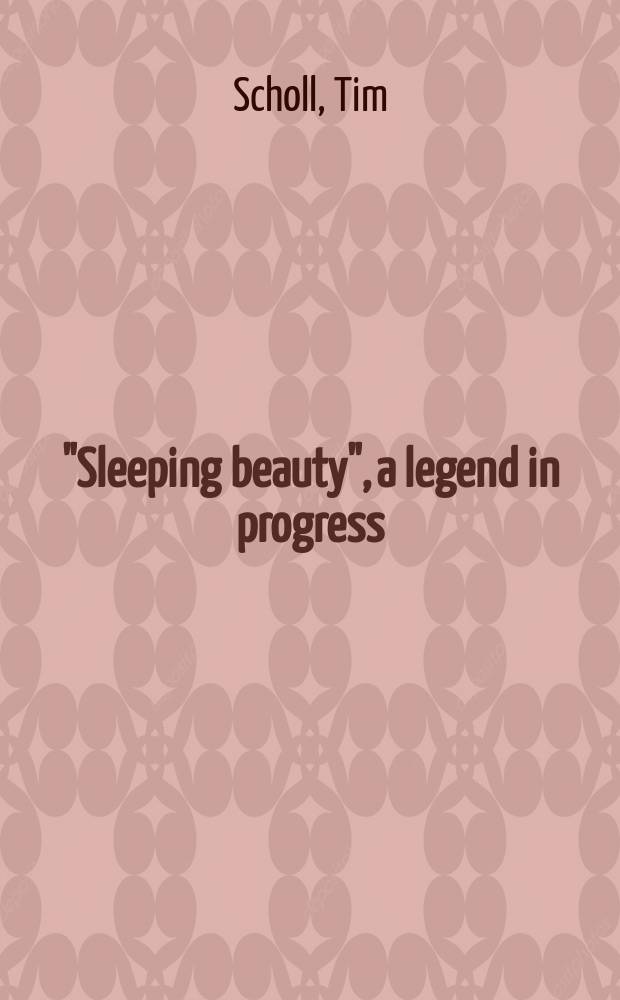 "Sleeping beauty", a legend in progress = Спящая красавица: легенда в развитии