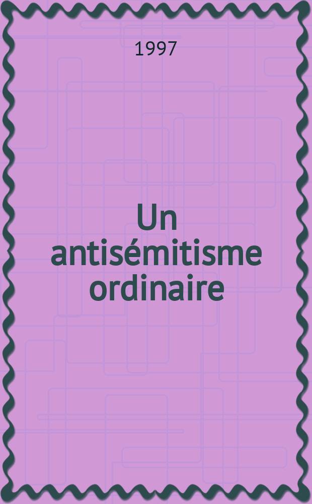 Un antisémitisme ordinaire : Vichy et les avocats juifs (1940-1944) = Обыкновенный антисемитизм: Виши и еврейские адвокаты(1940-1944)