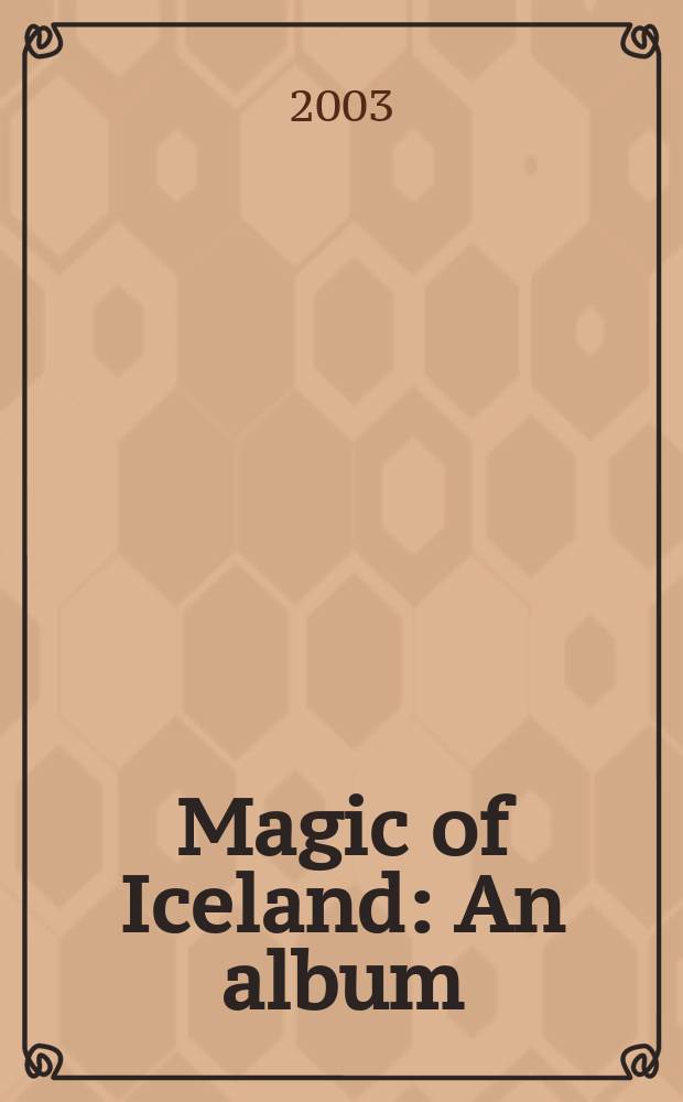 Magic of Iceland : An album = Очарование Исландии