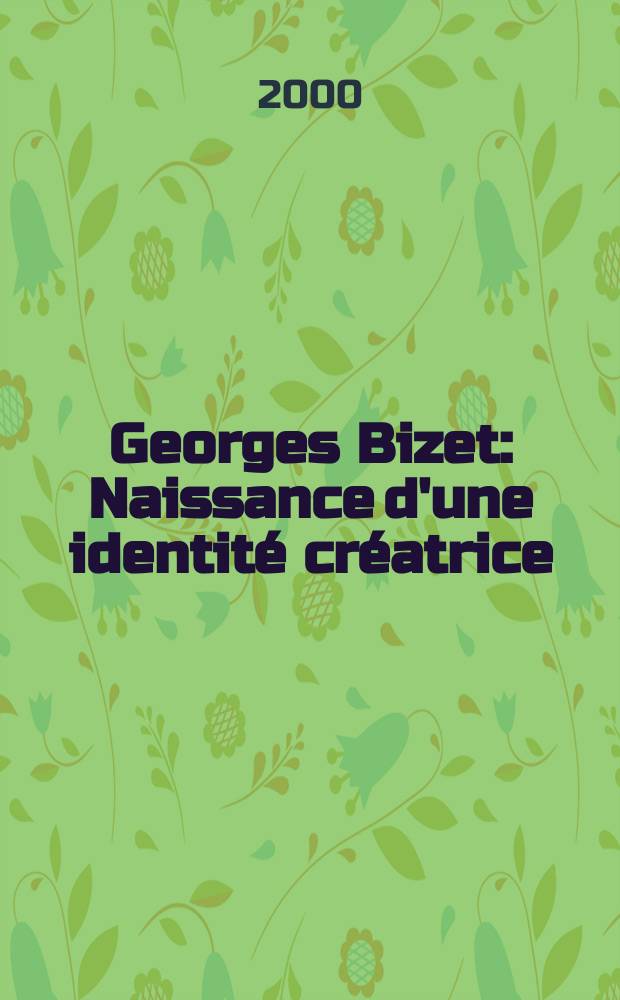 Georges Bizet : Naissance d'une identité créatrice = Жорж Бизе