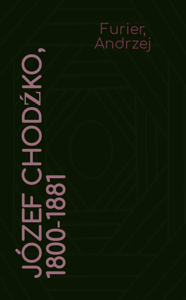 Józef Chodźko, 1800-1881 : Pol. badacz Kaukazu = Иосиф Ходзько.Польский исследователь Кавказа