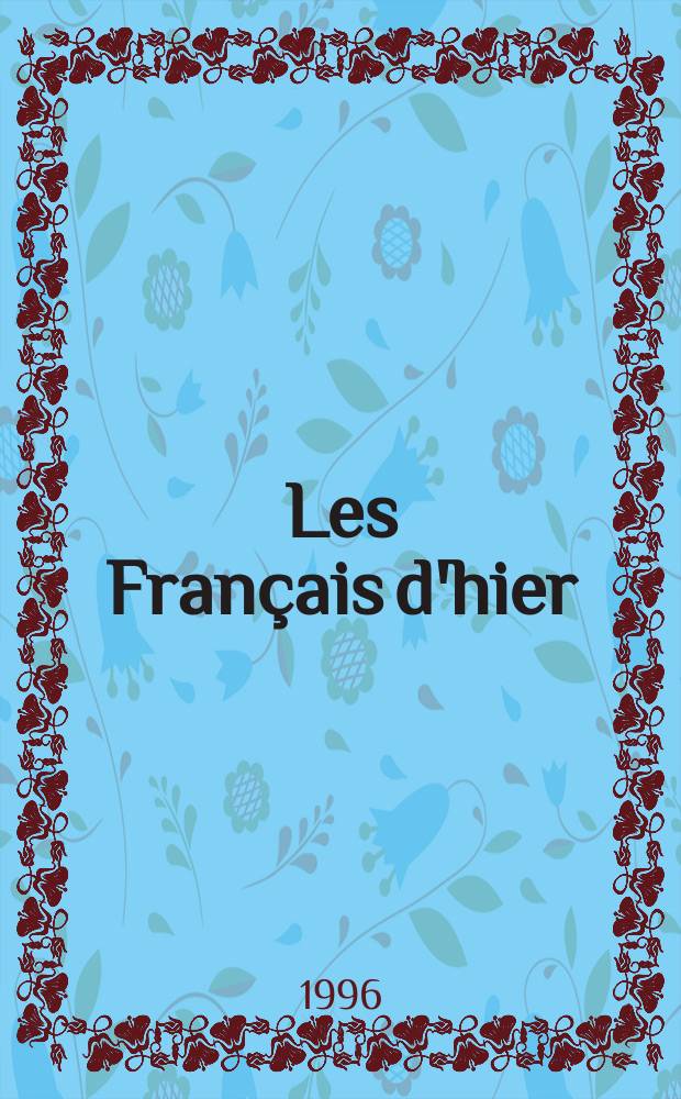 Les Français d'hier = Верующие 15-17 вв. [Франция]