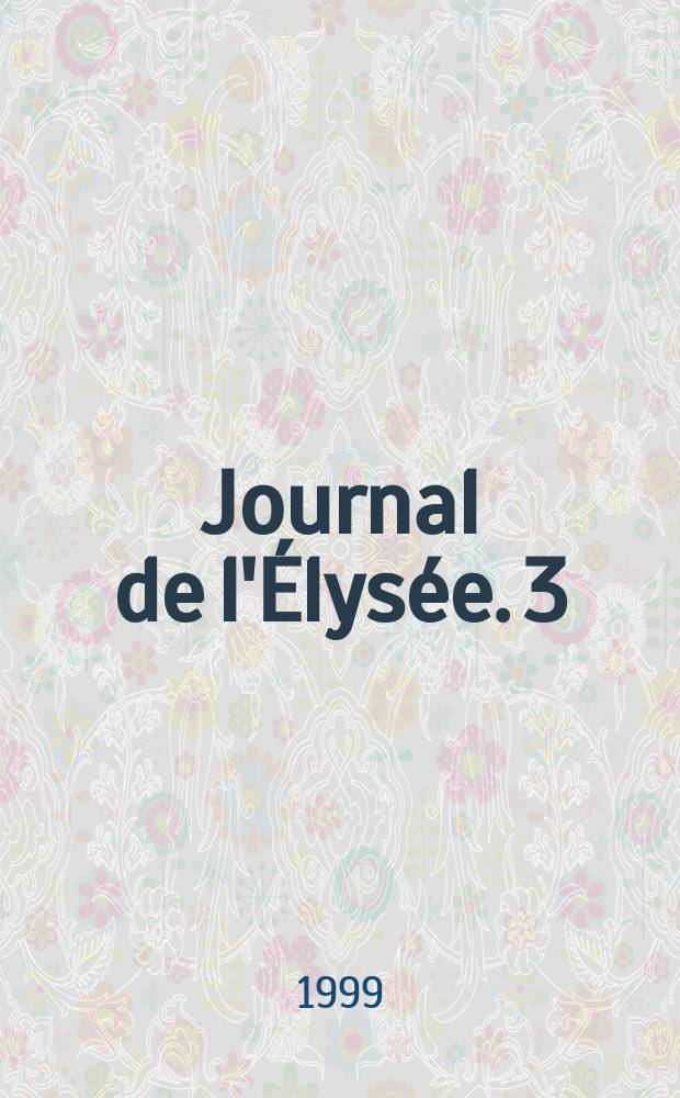 Journal de l'Élysée. 3 : 1969-1971