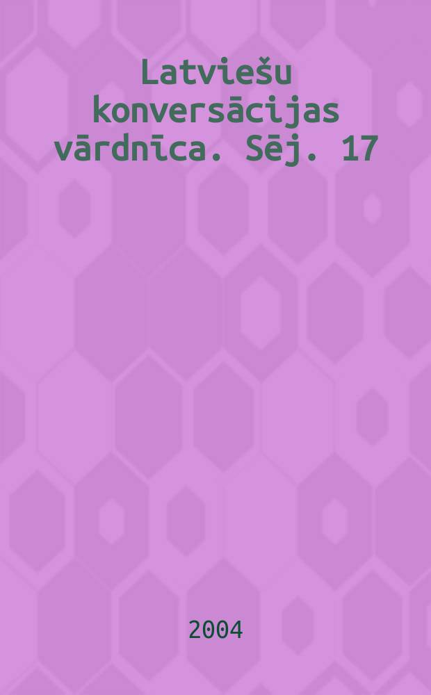 Latviešu konversācijas vārdnīca. Sēj. 17 : Plesa - Raganas