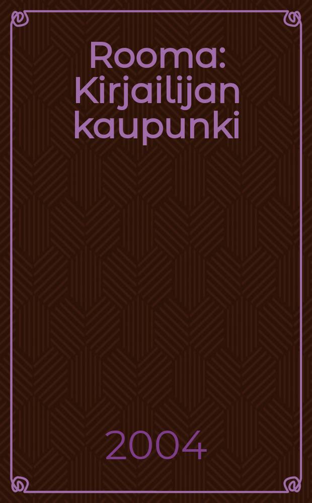 Rooma : Kirjailijan kaupunki = Рим: столица писателей