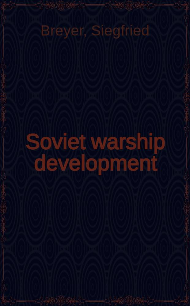 Soviet warship development = Развитие советского военного кораблестроения