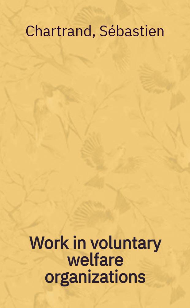 Work in voluntary welfare organizations : A sociol. study of voluntary welfare organizations in Sweden : Diss. = Работа в благотворительных общественных организациях. Социологическое изучение