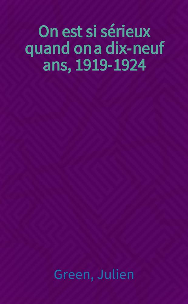 On est si sérieux quand on a dix-neuf ans, 1919-1924 : Journal