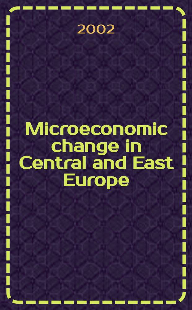 Microeconomic change in Central and East Europe : Sel. papers from the Fifth congr. of Centr. a. East Europ. studies, Warsaw, 1995 = Микроэкономические перемены в Центральной и Восточной Европе