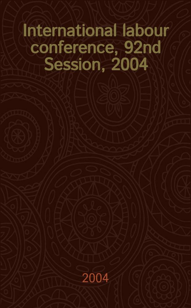 International labour conference, 92nd Session, 2004 : [Reports]. Rep. 3, pt 2 : Information document on ratifications and standards-related activities (as of 31 December 2003)
