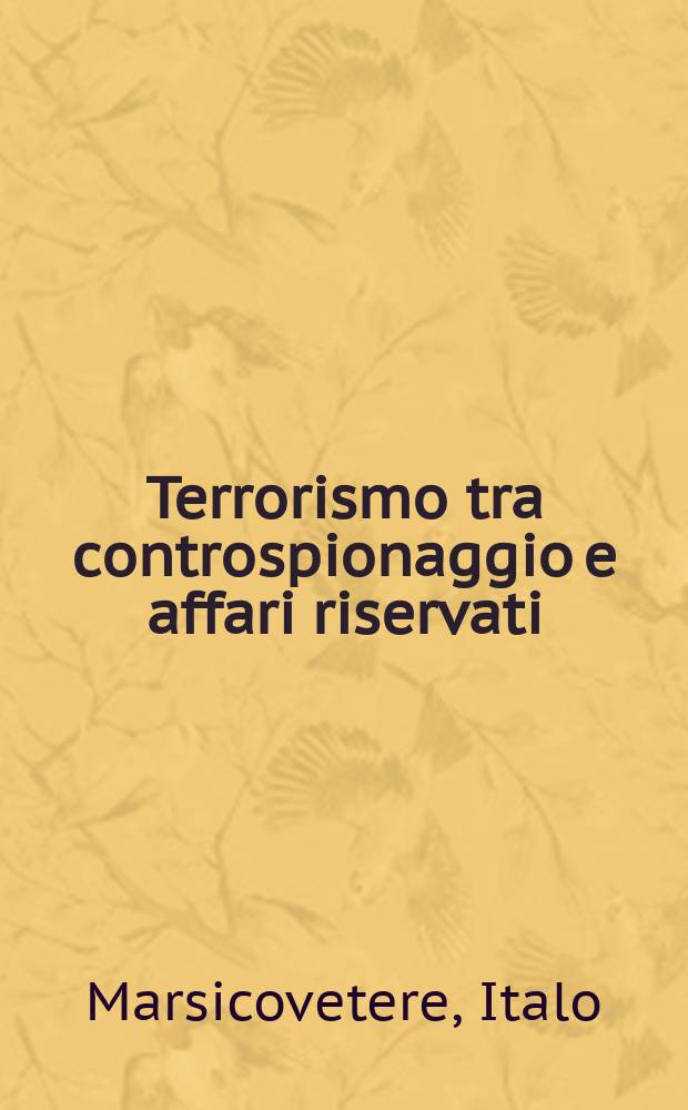 Terrorismo tra controspionaggio e affari riservati