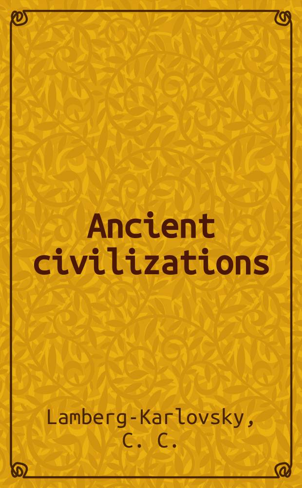 Ancient civilizations : The Near East a. Mesoamerica = Древние цивилизации: Ближний Восток и Месопотамия