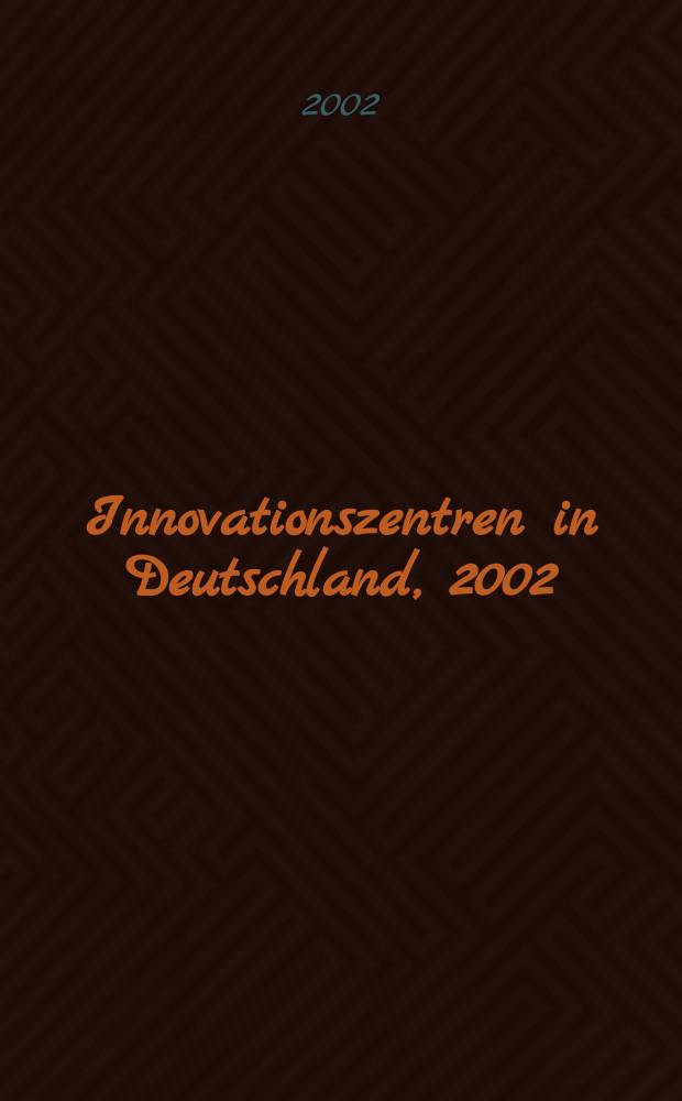 Innovationszentren in Deutschland, 2002/03 : Mit Firmenangaben = Инновационные центры в Германии 2002/2003. С указателем фирм