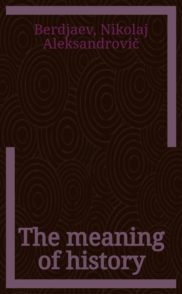 The meaning of history = Смысл истории